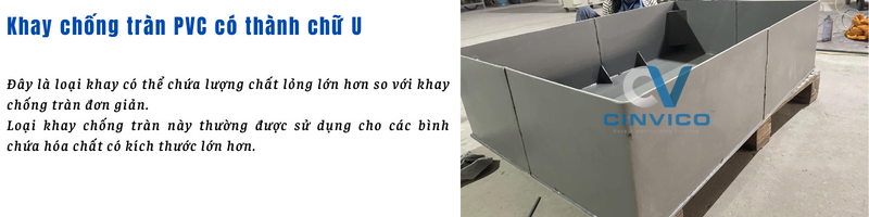 Khay nhựa PVC có thành chữ U giúp lưu trữ được lượng hóa chất lớn hơn.