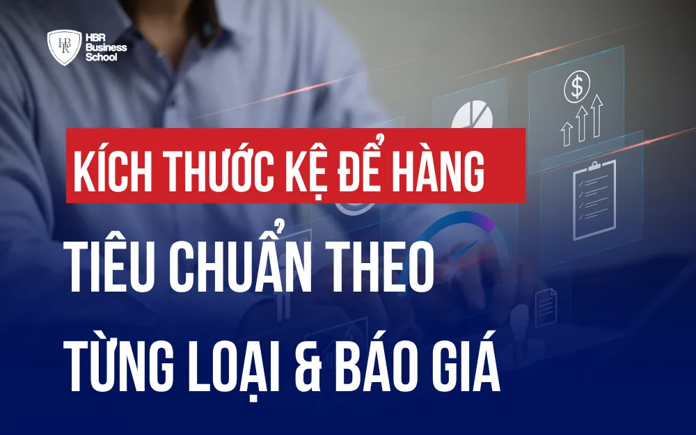KÍCH THƯỚC KỆ ĐỂ HÀNG TIÊU CHUẨN THEO TỪNG LOẠI & BÁO GIÁ