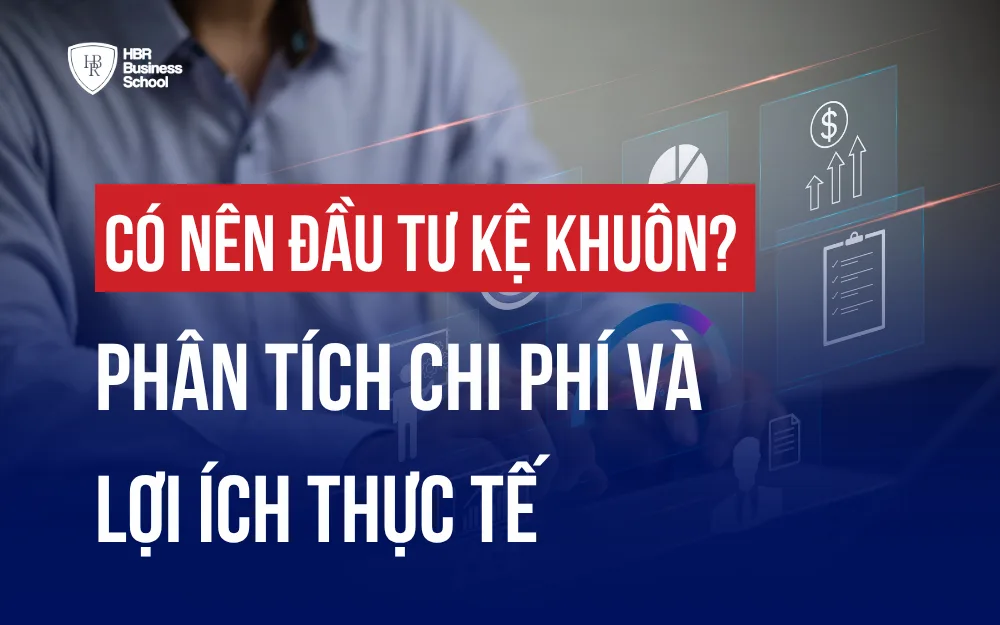 CÓ NÊN ĐẦU TƯ KỆ KHUÔN? PHÂN TÍCH CHI PHÍ VÀ LỢI ÍCH THỰC TẾ