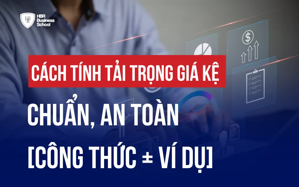 CÁCH TÍNH TẢI TRỌNG GIÁ KỆ CHUẨN, AN TOÀN [CÔNG THỨC + VÍ DỤ]