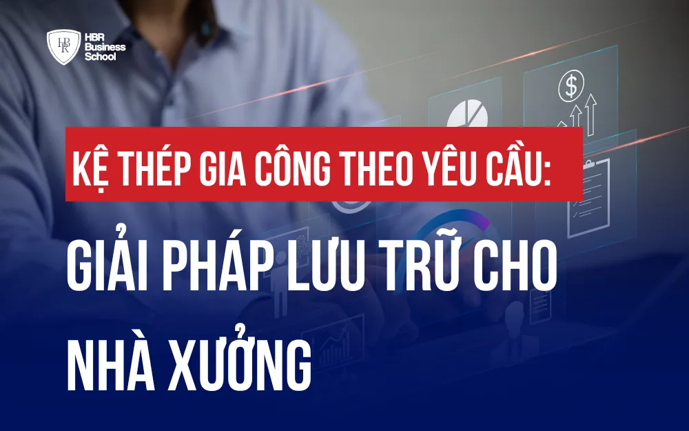 KỆ THÉP GIA CÔNG THEO YÊU CẦU: GIẢI PHÁP LƯU TRỮ CHO NHÀ XƯỞNG