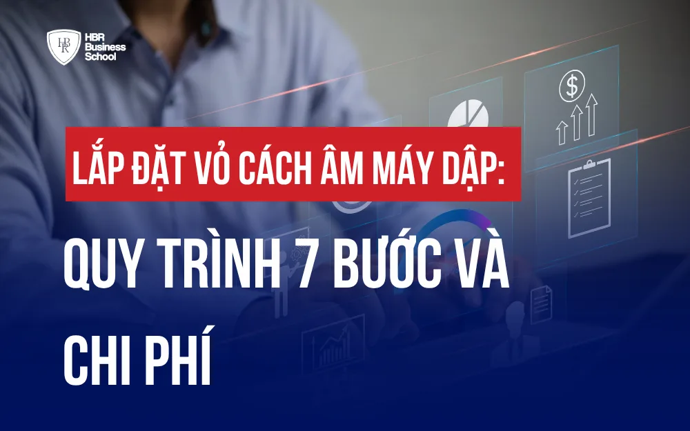 LẮP ĐẶT VỎ CÁCH ÂM MÁY DẬP: QUY TRÌNH 7 BƯỚC VÀ CHI PHÍ