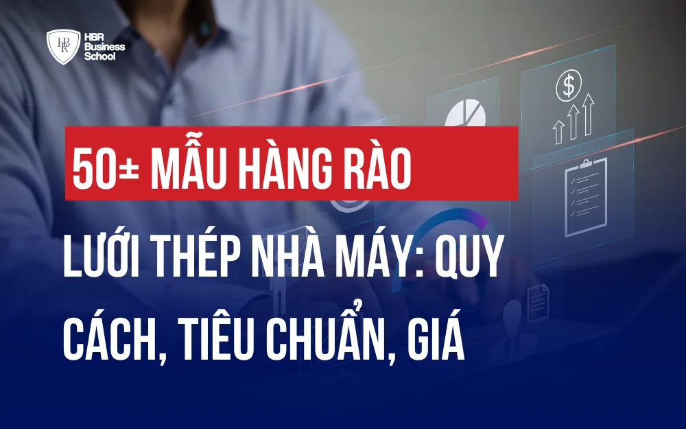 50+ MẪU HÀNG RÀO LƯỚI THÉP NHÀ MÁY: QUY CÁCH, TIÊU CHUẨN, GIÁ