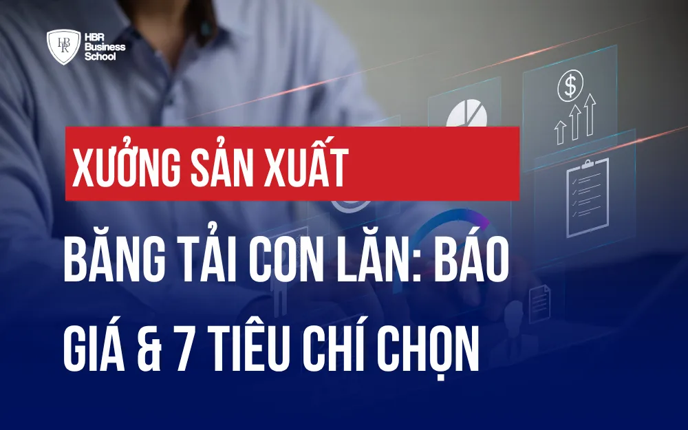 XƯỞNG SẢN XUẤT BĂNG TẢI CON LĂN: BÁO GIÁ VÀ 7 TIÊU CHÍ CHỌN