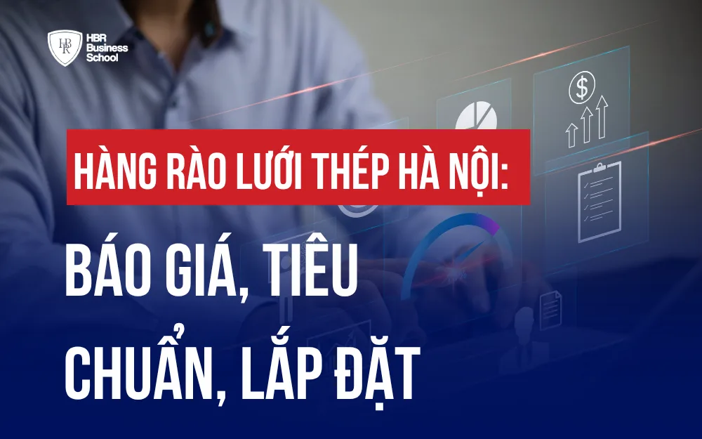HÀNG RÀO LƯỚI THÉP HÀ NỘI: BÁO GIÁ, TIÊU CHUẨN, LẮP ĐẶT