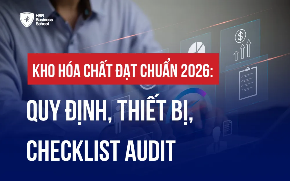 KHO HÓA CHẤT ĐẠT CHUẨN 2026: QUY ĐỊNH, THIẾT BỊ, CHECKLIST AUDIT