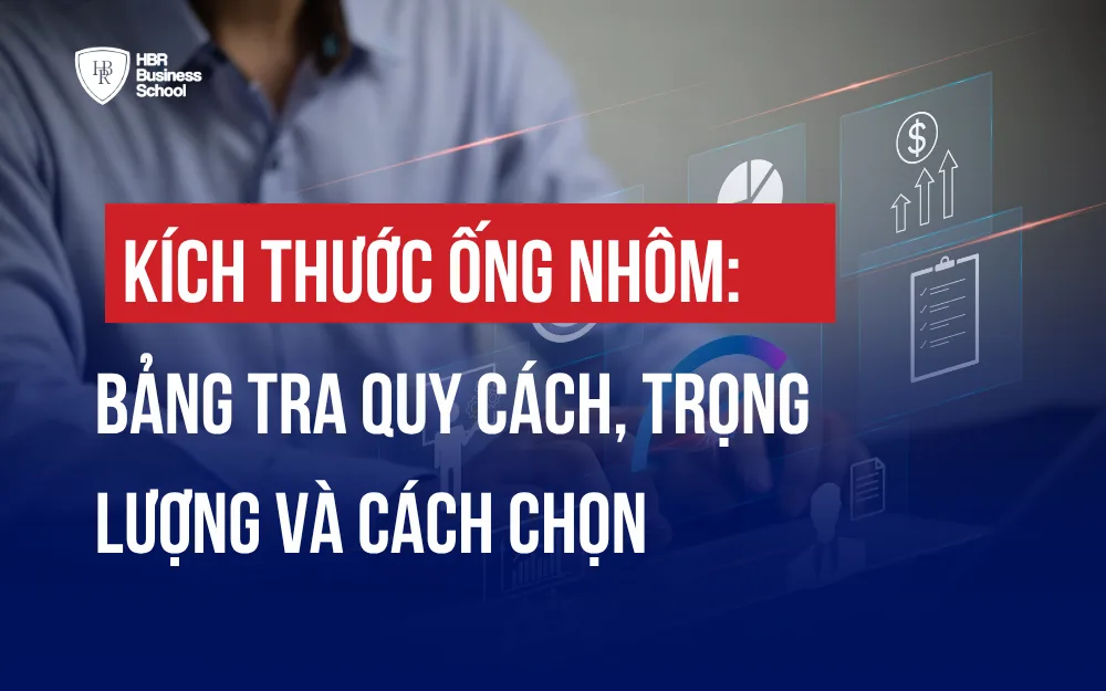 KÍCH THƯỚC ỐNG NHÔM: BẢNG TRA QUY CÁCH, TRỌNG LƯỢNG VÀ CÁCH CHỌN