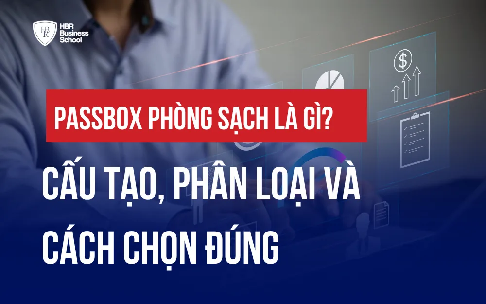PASSBOX PHÒNG SẠCH LÀ GÌ? CẤU TẠO, PHÂN LOẠI VÀ CÁCH CHỌN ĐÚNG