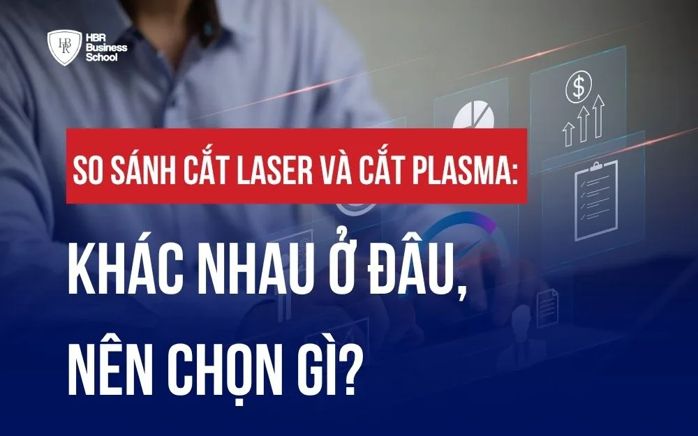 SO SÁNH CẮT LASER VÀ CẮT PLASMA: KHÁC NHAU Ở ĐÂU, NÊN CHỌN GÌ?