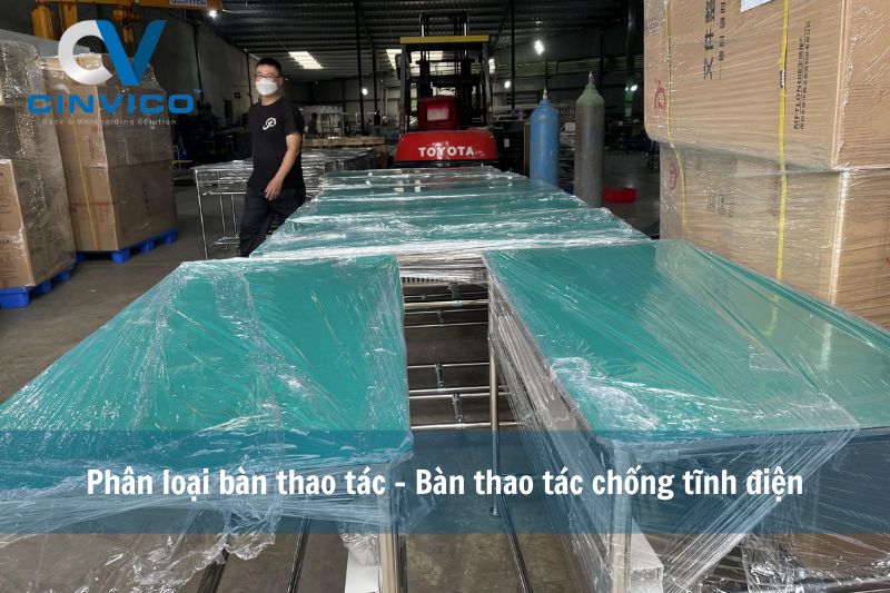 Phân loại bàn thao tác - Bàn thao tác chống tĩnh điện