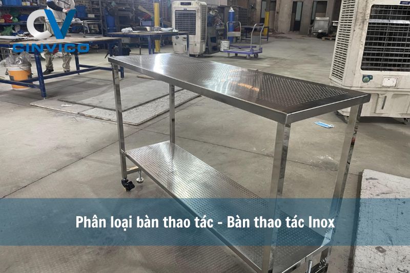 Phân loại bàn thao tác - Bàn thao tác Inox