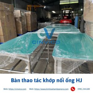 Bàn thao tác khớp nối ống HJ