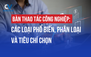 Bàn thao tác công nghiệp gồm 4 loại chính: nhôm định hình, khung thép, inox, ống thép bọc nhựa. Xem báo giá chi tiết & tư vấn chọn mua đúng cho nhà xưởng.
