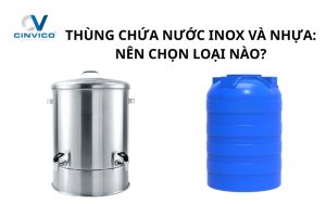 Thùng chứa nước inox và nhựa khác nhau chỗ nào?